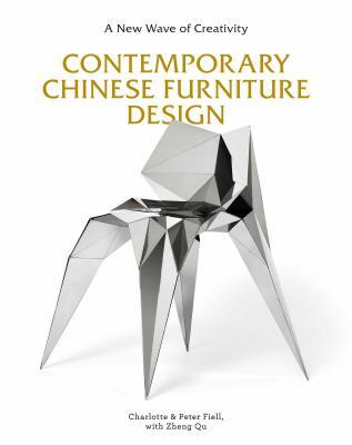 Read Online Contemporary Chinese Furniture Design: A New Wave of Creativity (The first definitive book introducing the work of leading Chinese designers and design studios) - Charlotte Fiell | ePub