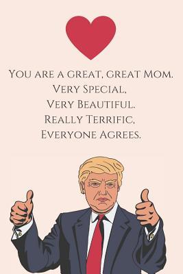 Download You are a Great, Great Mom. Very Special, Very Beautiful. Really Terrific, Everyone Agrees.: Novelty Mothers Day Gifts for Mom: Small Lined Notebook / Diary 6x 9 120 Pages - Hmdusa Publications file in ePub