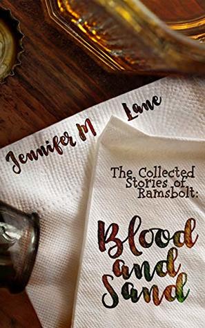 Download Blood and Sand (The Collected Stories of Ramsbolt Book 1) - Jennifer M. Lane | ePub