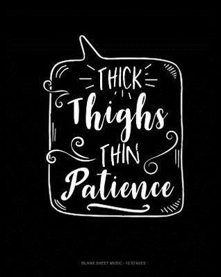 Download Thick Thighs Thin Patience: Blank Sheet Music - 12 Staves -  | ePub