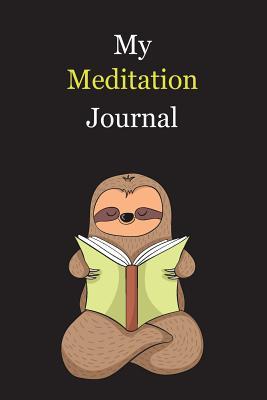 Read Online My Meditation Journal: With A Cute Sloth Reading, Blank Lined Notebook Journal Gift Idea With Black Background Cover - Exwp Press file in PDF