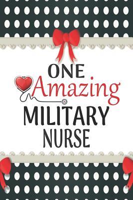 Download One Amazing Military Nurse: Medical Theme Decorated Lined Notebook For Gratitude And Appreciation - Elena Bourdeaux | ePub
