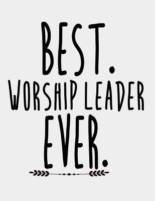 Full Download Best Worship Leader Ever: Worship Leader Notebook 8.5 x 11 size 120 Lined Pages Journal. Worship leader gifts for best worship leader. - Sparky J Publishing | PDF