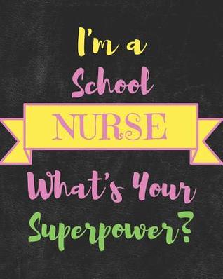 Read Online I'm a School Nurse What's Your Superpower: Daily Weekly and Monthly Planner for Organizing Your Life - Dt Productions file in PDF