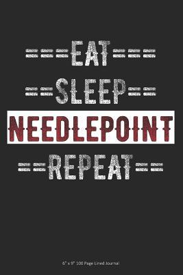 Download Eat Sleep Needlepoint Repeat: 6 x 9 100 Page Lined Journal -  | ePub