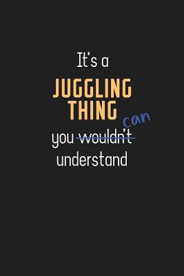 Read Online It's a Juggling Thing You Can Understand: Wholesome Juggling Teacher Notebook / Journal - College Ruled / Lined - for Motivational Juggling Teacher with a Positive Attitude -  | ePub