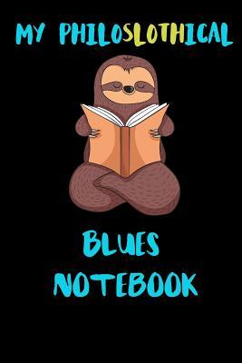 Read My Philoslothical Blues Notebook: Blank Lined Notebook Journal Gift Idea For (Lazy) Sloth Spirit Animal Lovers -  file in PDF