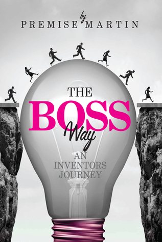Full Download The Boss Way: An Inventor's Journey: An Inventor’s Journey - Pedilicious Footwear file in ePub