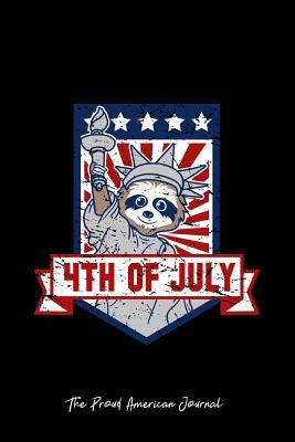 Download The Proud American Journal: Dot Grid Gift Idea - 4th of July Liberty Sloth Stars Stripes Cute USA Gift- black Dotted Diary, Planner, Gratitude, Writing, Travel, Goal, Bullet Notebook - 6x9 120 pages - Vepa Journal The Proud American Journal file in PDF