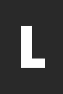 Read L: Cute And On Trend Initial Monogram Letter Minimalist College Ruled Lined Notebook/Journal Gift Idea For Her, Girls And Women For Pretty Personlised Birthdays, Valentines Day, Mothers Day, Graduation, Thank You, Anniversary And Christmas Present - Monogram Me Journals | PDF