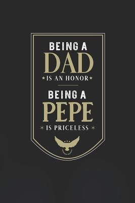 Read Being A Dad Is An Honor Being A Pepe Is Priceless: Family life Grandpa Dad Men love marriage friendship parenting wedding divorce Memory dating Journal Blank Lined Note Book Gift -  | PDF