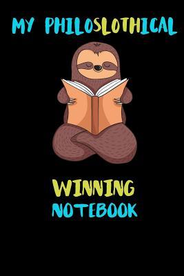Read My Philoslothical Winning Notebook: Blank Lined Notebook Journal Gift Idea For (Lazy) Sloth Spirit Animal Lovers - Phislothh Publishing | ePub