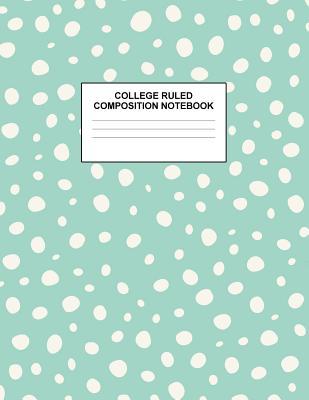 Read Online College Ruled Composition Notebook: Cute Blank Lined Journal to Write In with White Paper Rule Pages for School Subject and Writing Pad: Design Code A4 7506 - Nifty Prints file in ePub