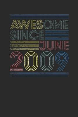 Full Download Awesome Since June 2009: Dotted Bullet Grid Notebook / Journal (6 X 9) - June Birthday Gift and June Anniversary Gift - Awesome Publishing file in ePub