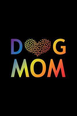 Read Online Dog Mom: Lined Journal - Dog Mom Black Fun-ny Animal Dog Lover Gift - Black Ruled Diary, Prayer, Gratitude, Writing, Travel, Notebook For Men Women - 6x9 120 pages - Gcjournals Dog Journals file in PDF