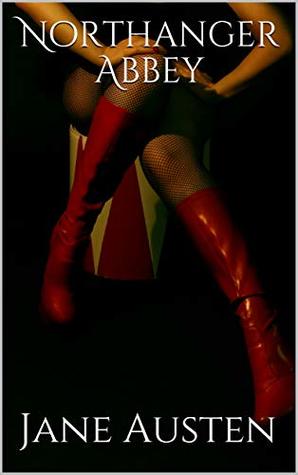 Read Online Northanger Abbey by Jane Austen (Illustrated) - Jane Austen | PDF