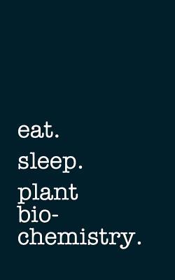 Read eat. sleep. plant biochemistry. - Lined Notebook: Writing Journal for Botanists -  | ePub