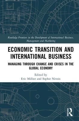 Read Economic Transition and International Business: Managing Through Change and Crises in the Global Economy - Eric Milliot | ePub
