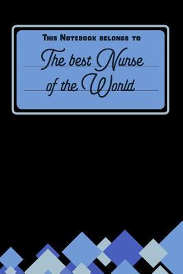 Download This Notebook Belongs to the Best Nurse of the World: blank writing Journal Notebook Diary Planner with lined pages for Notes, Sketches, To Do Lists and much more. Great appreciation, birthday or retirement gift idea for Nurses - Sunny Publishers file in ePub