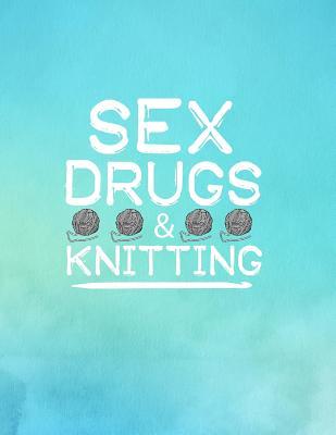 Read Sex Drugs & Knitting: Knitting Graph Paper Planner Design Notebook, Blank Knitter Patterns Book, 2:3 Ratio, Turquoise -  | PDF