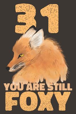 Download 31 Years Fox Journal: Lined Journal / Notebook - 31st Anniversary / Birthday Gifts for Her - Funny Fox Themed 31 Year Wedding Anniversary / Birthday Celebration Gift - You Are Still Foxy - Shanley Ruslove | PDF