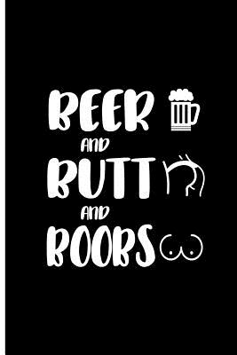 Read Beer and Butt And Boobs: Drinking Perfect Gift Lined Notebook/Journal (6x9) -  file in PDF