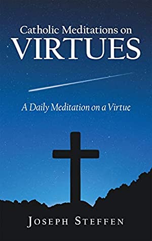 Download Catholic Meditations on Virtues: A Daily Meditation on a Virtue - Joseph Steffen file in ePub