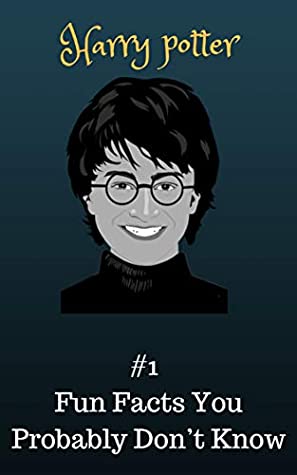 Read Online Harry Potter Fun Facts You Probably Don’t Know #1 - Winner Killer file in PDF