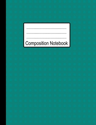 Full Download Composition Notebook: Teal Composition Book, Wide Ruled Journal with Blank Paper to write in (7.44x9.69 in, 110 pages), workbook for Teens, Adults, school, Home or Work. - Btsnotebooks | PDF