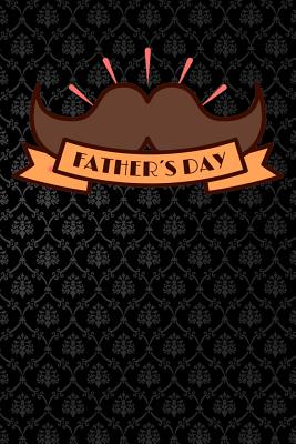 Read fathers day: Lined Notebook / Diary / Journal To Write In 6x9 for papa, grandpa, uncle, law stepdad in fathers day mustache - Coolest Daddy Publishers file in ePub