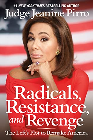 Full Download Radicals, Resistance, and Revenge: The Left's Plot to Remake America - Jeanine Pirro | ePub