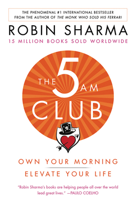 Read Online The 5 AM: Own Your Morning. Elevate Your Life. - Robin S. Sharma | PDF