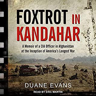 Download Foxtrot in Kandahar: A Memoir of a CIA Officer in Afghanistan at the Inception of America's Longest War - Duane Evans file in ePub