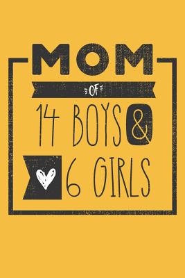 Read Online MOM of 14 BOYS & 6 GIRLS: Perfect Notebook / Journal for Mom - 6 x 9 in - 110 blank lined pages -  | ePub