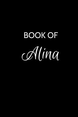 Download Book of Alina: A Gratitude Journal Notebook for Women or Girls with the name Alina - Beautiful Elegant Bold & Personalized - An Appreciation Gift - 120 Cream Lined Writing Pages - 6x9 Diary or Notepad. -  | PDF