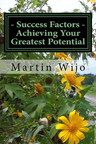Full Download Success Factors: Achieving Your Greatest Potential - Martin Wijo file in PDF