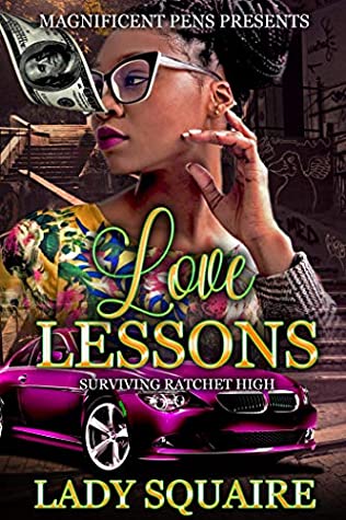 Read Online Love Lessons: Surviving Rachet High (Part Book 1) - Lady Squaire | ePub