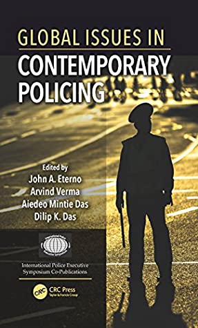 Read Online Global Issues in Contemporary Policing (International Police Executive Symposium Co-Publications) - John A. Eterno file in PDF