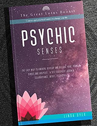 Full Download Psychic Senses: The easy way to awaken, develop and release your psychic senses and abilities . A Self-Discovery journey - Linda Dyer | PDF