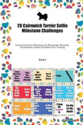 Download 20 Cairnwich Terrier Selfie Milestone Challenges: Cairnwich Terrier Milestones for Memorable Moments, Socialization, Indoor & Outdoor Fun, Training Book 2 - Global Doggy file in ePub
