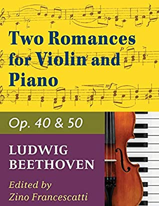 Read Beethoven Ludwig Two Romances Op. 40 and 50 Violin and Piano by Zino Francescatti - International - Ludwig Beethoven | PDF