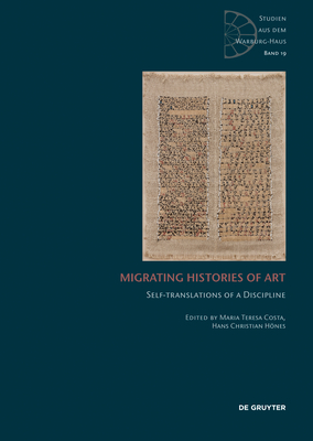 Read Migrating Histories of Art: Self-Translations of a Discipline - Maria Teresa Costa file in ePub