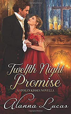 Full Download Twelfth Night Promise: A Stolen Kisses Novella - Alanna Lucas file in ePub