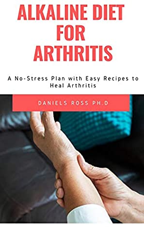 Download ALKALINE DIET FOR ARTHRITIS: How to Heal from Arthritis with the Acid Alkaline Diet for Beginners: - DANIELS ROSS ph.D file in ePub