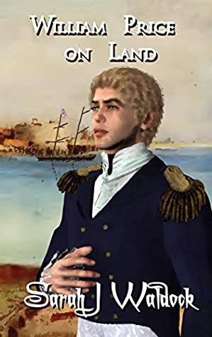 Read Online William Price On Land (William Price naval adventures Book 3) - Sarah Waldock | PDF