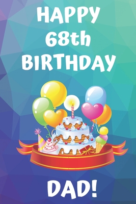 Download HAPPY 68th BIRTHDAY DAD!: Happy 68th Birthday Card Journal / Notebook / Diary / Greetings / Appreciation Gift (6 x 9 - 110 Blank Lined Pages) - Premier Publishing file in ePub