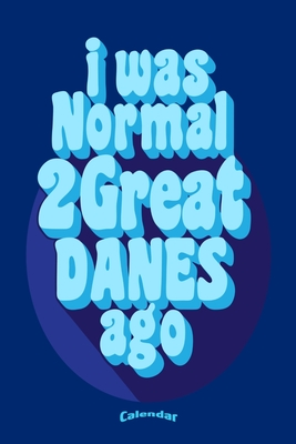 Full Download My Great Danes Calendar: Funny Quote Calendar, Diary or Journal Gift for Proud Great Danes Dog Owners, Lovers, Fans Breeders, Trainers, Moms and Dads with 108 Pages, 6 x 9 Inches, Cream Paper, Glossy Finished Soft Cover -  | PDF