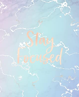 Read Stay Focused: Inspirational Quote Notebook, Elegant Blue Marble and Rose Gold 7.5 x 9.25, 120 College Ruled Pages -  | ePub