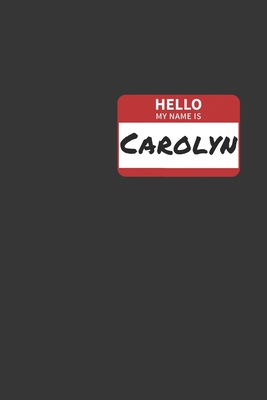 Read Hello My Name Is Carolyn Notebook: Lined Journal, 120 Pages, 6 x 9, Affordable Name Tag Gift For Friendly People Journal Matte Finish - Positive Party Publishing file in ePub