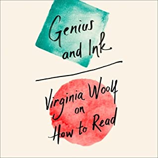 Read Online Genius and Ink Lib/E: Virginia Woolf on How to Read - Virginia Woolf file in PDF